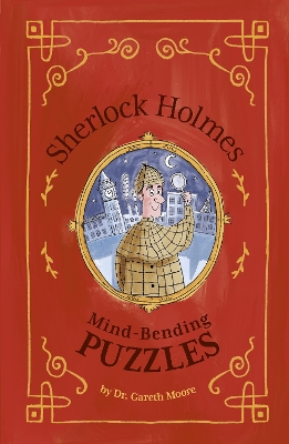 Sherlock Holmes: Mind-Bending Puzzles by Dr Gareth Moore