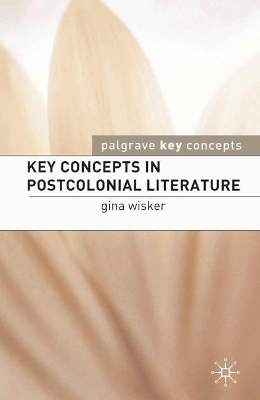 Key Concepts in Postcolonial Literature book