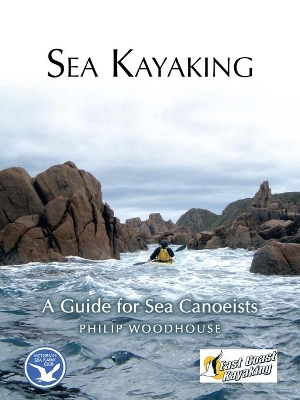 Sea Kayaking: A Guide for Sea Canoeists book