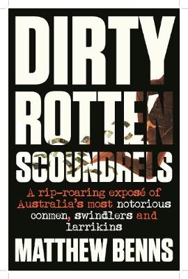 Dirty Rotten Scoundrels by Matthew Benns
