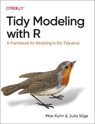 Tidy Modeling with R: A Framework for Modeling in the Tidyverse book