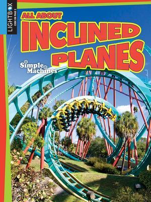 All about Inclined Planes by Jennifer Howse