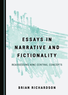 Essays in Narrative and Fictionality: Reassessing Nine Central Concepts book