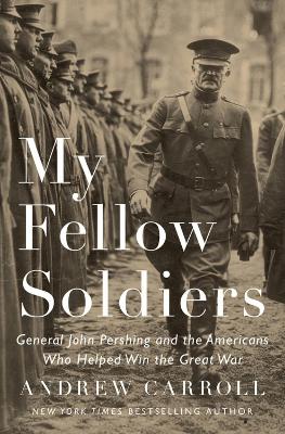 My Fellow Soldiers by Andrew Carroll