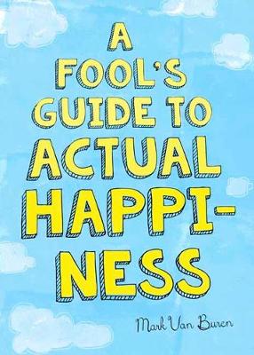 Fool's Guide to Actual Happiness book