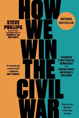 How We Win the Civil War: Securing a Multiracial Democracy and Ending White Supremacy for Good book