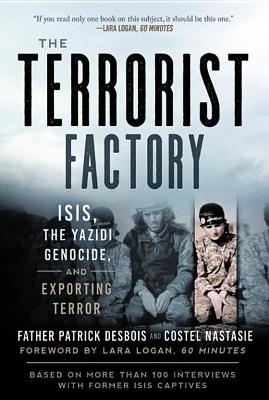 The Terrorist Factory: ISIS, the Yazidi Genocide, and Exporting Terror book