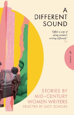 A Different Sound: Stories by Mid-Century Women Writers by Various