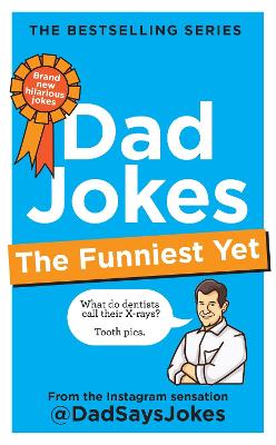 Dad Jokes: The Funniest Yet: The seventh collection from the Instagram sensation @DadSaysJokes book