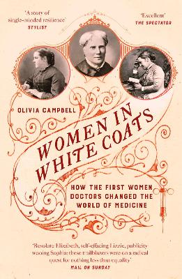 Women in White Coats: How the First Women Doctors Changed the World of Medicine book
