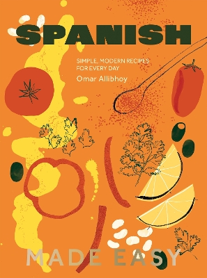 Spanish Made Easy: Simple, Modern Recipes for Every Day book
