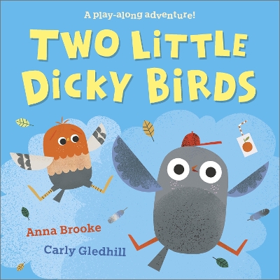 Two Little Dicky Birds: A play-along adventure by Anna Brooke