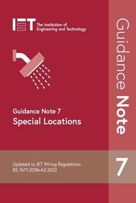 Guidance Note 7: Special Locations by The Institution of Engineering and Technology