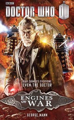 Doctor Who: Engines of War by George Mann