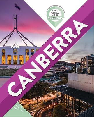 Capital Cities Across Australia: Canberra by William Day