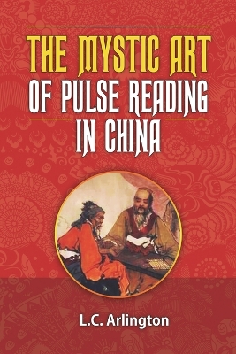 The Mystic Art of Pulse Reading in China book