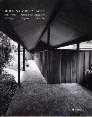 Barns and Palaces: John Yeon - Northwest Architect book