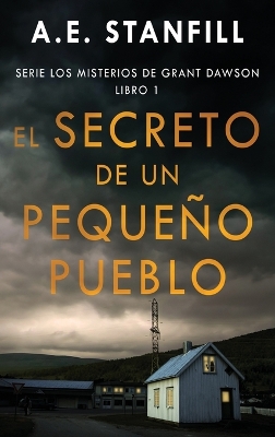 El Secreto de un Pequeño Pueblo by A E Stanfill