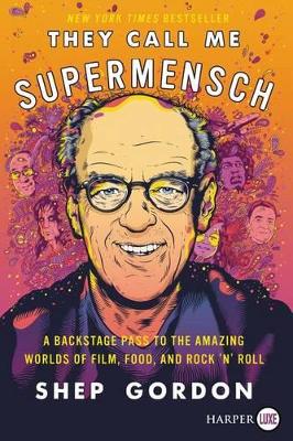 They Call Me Supermensch by Shep Gordon