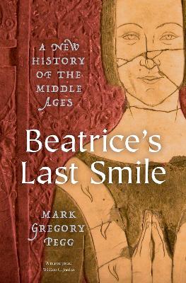 Beatrice's Last Smile: A New History of the Middle Ages book