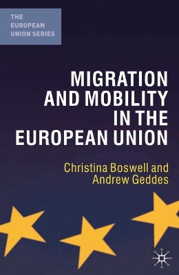 Migration and Mobility in the European Union by Christina Boswell