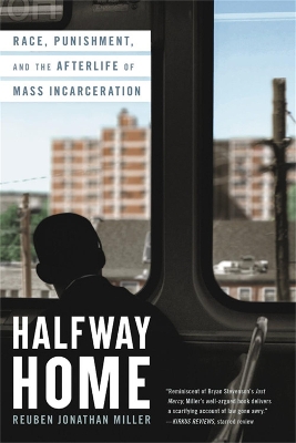 Halfway Home: Race, Punishment, and the Afterlife of Mass Incarceration book