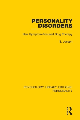 Personality Disorders: New Symptom-Focused Drug Therapy by S. Joseph