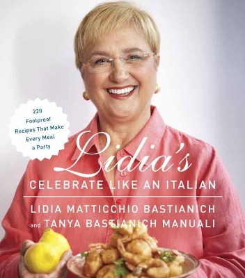Lidia's Celebrate Like An Italian book