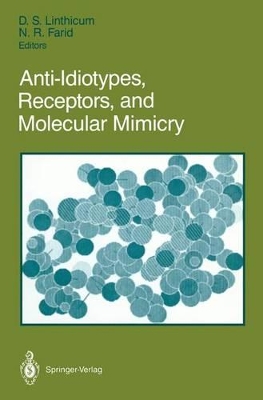 Anti-Idiotypes, Receptors, and Molecular Mimicry by D. Scott Linthicum