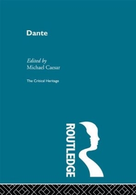 Dante: The Critical Heritage by Michael Caesar