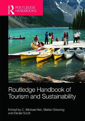 The Routledge Handbook of Tourism and Sustainability by C. Michael Hall