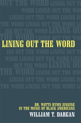 Lining Out the Word by William T Dargan