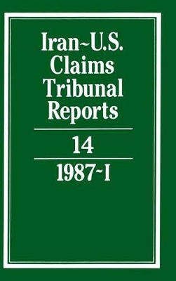 Iran-U.S. Claims Tribunal Reports: Volume 14 book