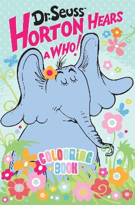 Dr Seuss Horton Hears a Who! Colouring Book book