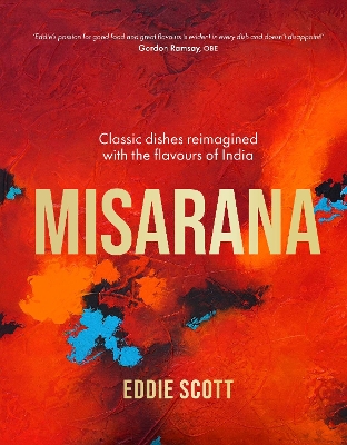 Misarana: Classic dishes reimagined with the flavours of India book