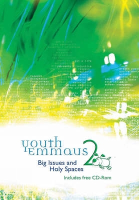 Youth Emmaus 2: Big Issues and Holy Spaces book