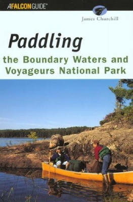 Paddling the Boundary Waters and Voyageurs National Park book