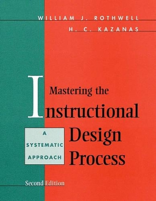 Mastering the Instructional Design Process: A Systematic Approach by William J. Rothwell