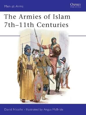 Armies of Islam, 7th-11th Centuries book