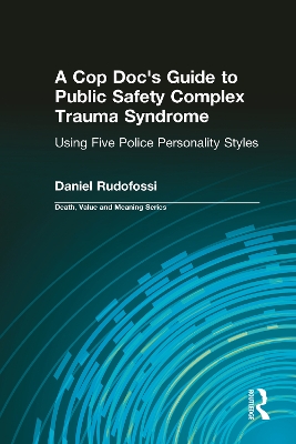 A Cop Doc's Guide to Public Safety Complex Trauma Syndrome by Daniel Rudofossi