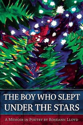 The Boy Who Slept Under the Stars: A Memoir in Poetry book