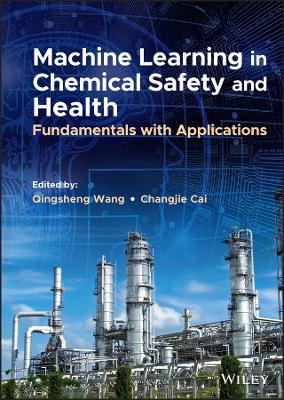 Machine Learning in Chemical Safety and Health: Fundamentals with Applications book