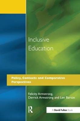 Inclusive Education: Policy, Contexts and Comparative Perspectives by Felicity Armstrong