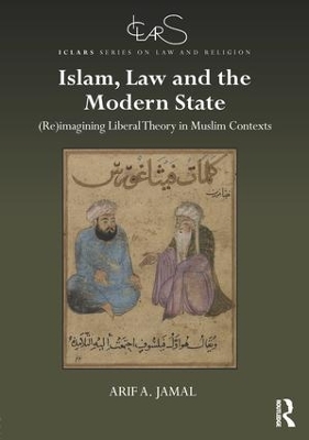 Islam, Law and the Modern State by Arif A. Jamal