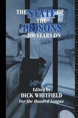 The State of the Prisons - 200 Years On by Richard Whitfield