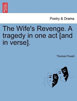 The Wife's Revenge. a Tragedy in One Act [And in Verse]. book