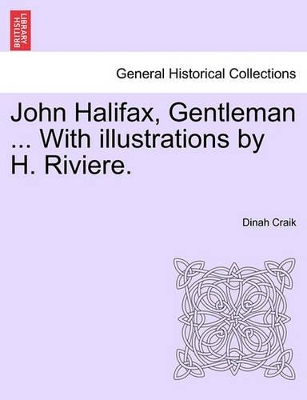 John Halifax, Gentleman ... with Illustrations by H. Riviere. by Dinah Maria Mulock Craik