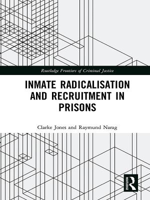 Inmate Radicalisation and Recruitment in Prisons book