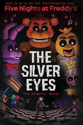 The The Silver Eyes (Five Nights At Freddy's: The Graphic Novel #1) by Scott Cawthon