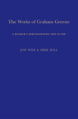 The Works of Graham Greene: A Reader's Bibliography and Guide book